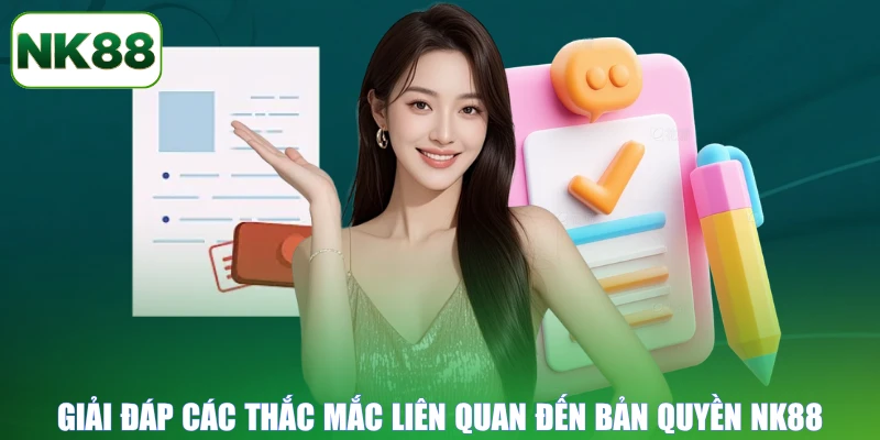 Giải đáp các thắc mắc liên quan đến bản quyền NK88