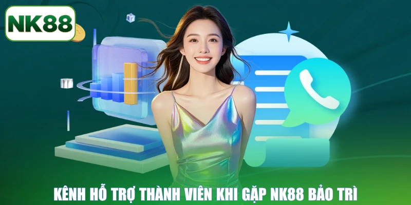 Kênh hỗ trợ thành viên khi gặp NK88 bảo trì