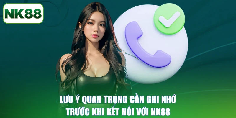 Lưu ý quan trọng cần ghi nhớ trước khi kết nối với NK88