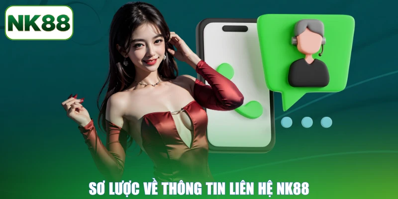 Sơ lược về thông tin liên hệ NK88