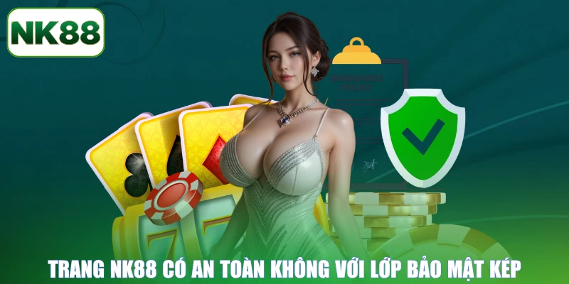 Trang NK88 có an toàn không với lớp bảo mật kép
